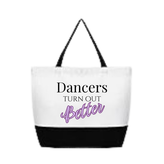 Dancers Turn Out Better Tote Bag - Customizable