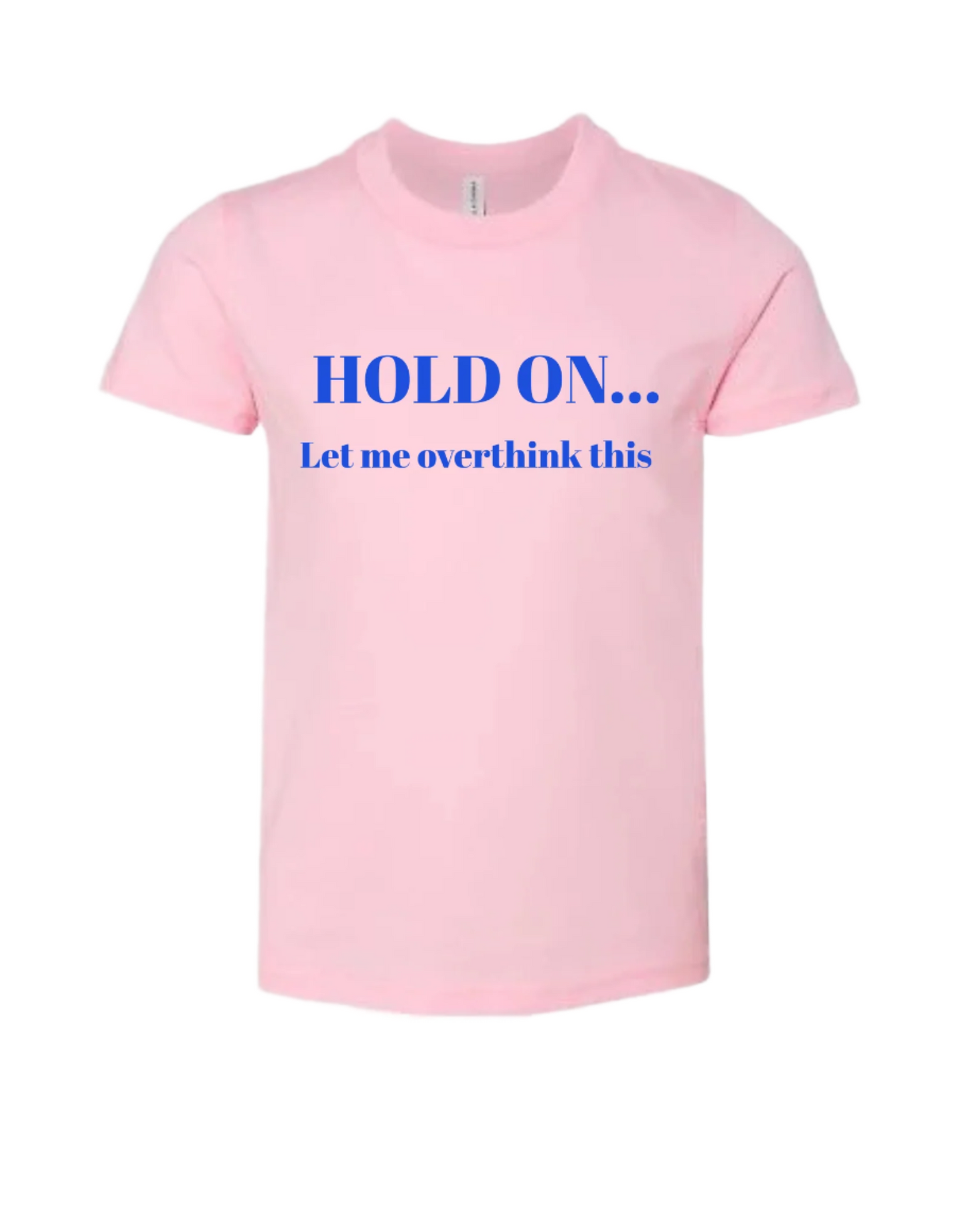 Hold On...Let Me Overthink This